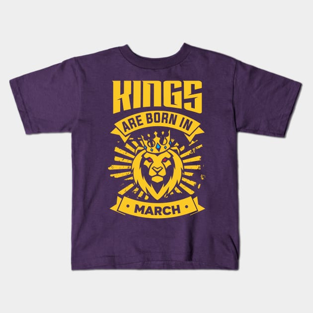 Kings Are Born In March Happy Birthday Kids T-Shirt by PHDesigner